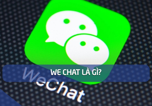 Wechat là gì? cách đăng ký tài khoản Wechat