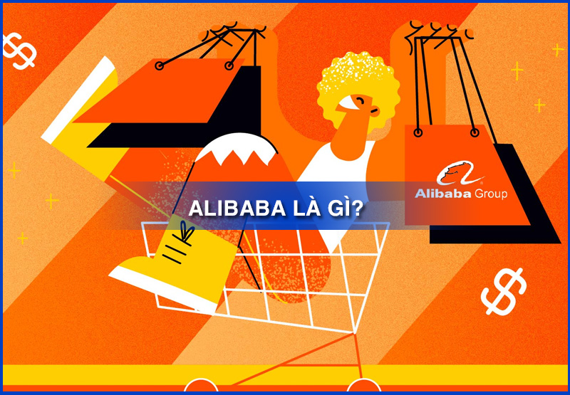 Alibaba là gì? Những điều bạn nên biết về trang web này